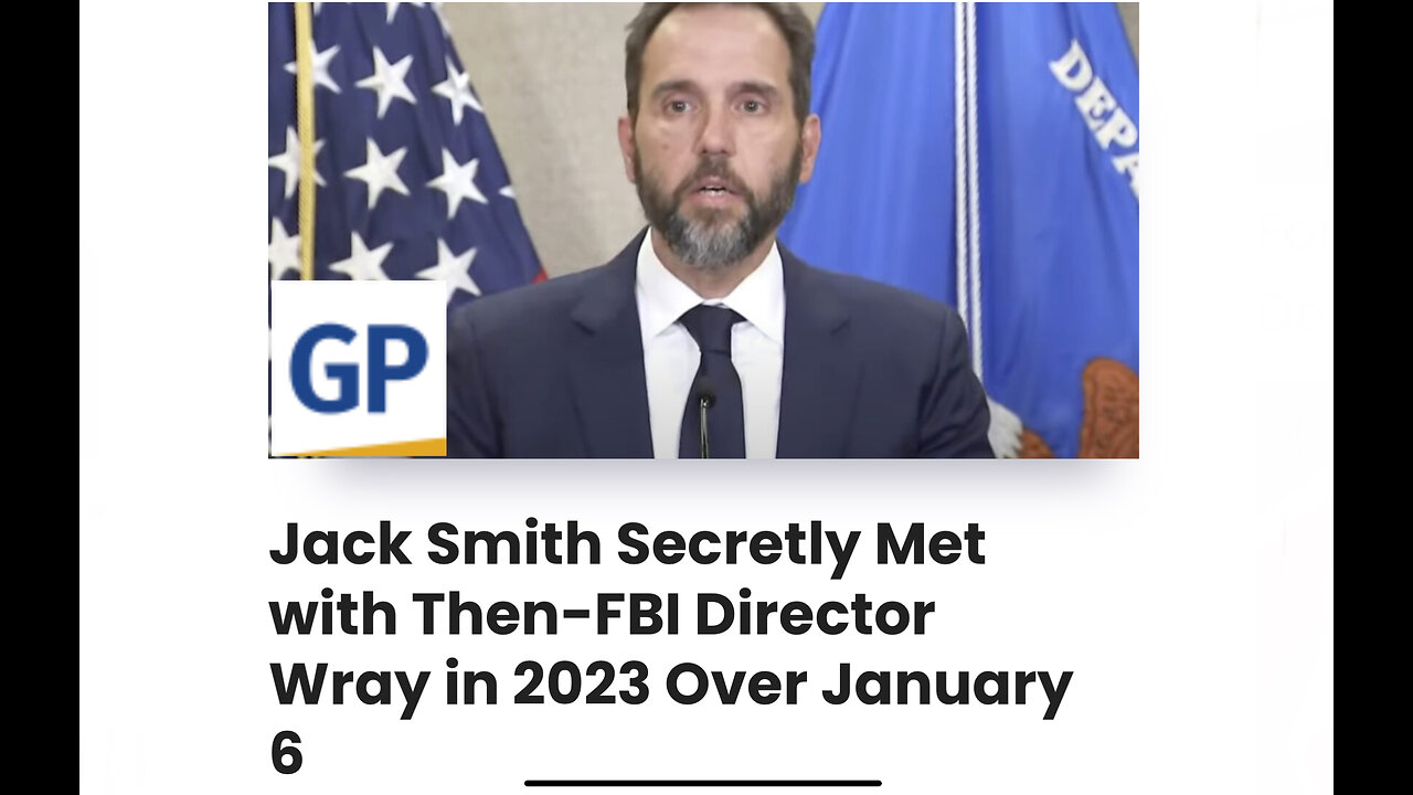 Jack Smith Secretly Met with Then-FBI Director Wray in 2023 Over January 6