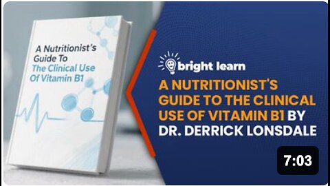 BrightLearn - A Nutritionist's Guide to the Clinical Use of Vitamin B1 by Dr. Derrick Lonsdale