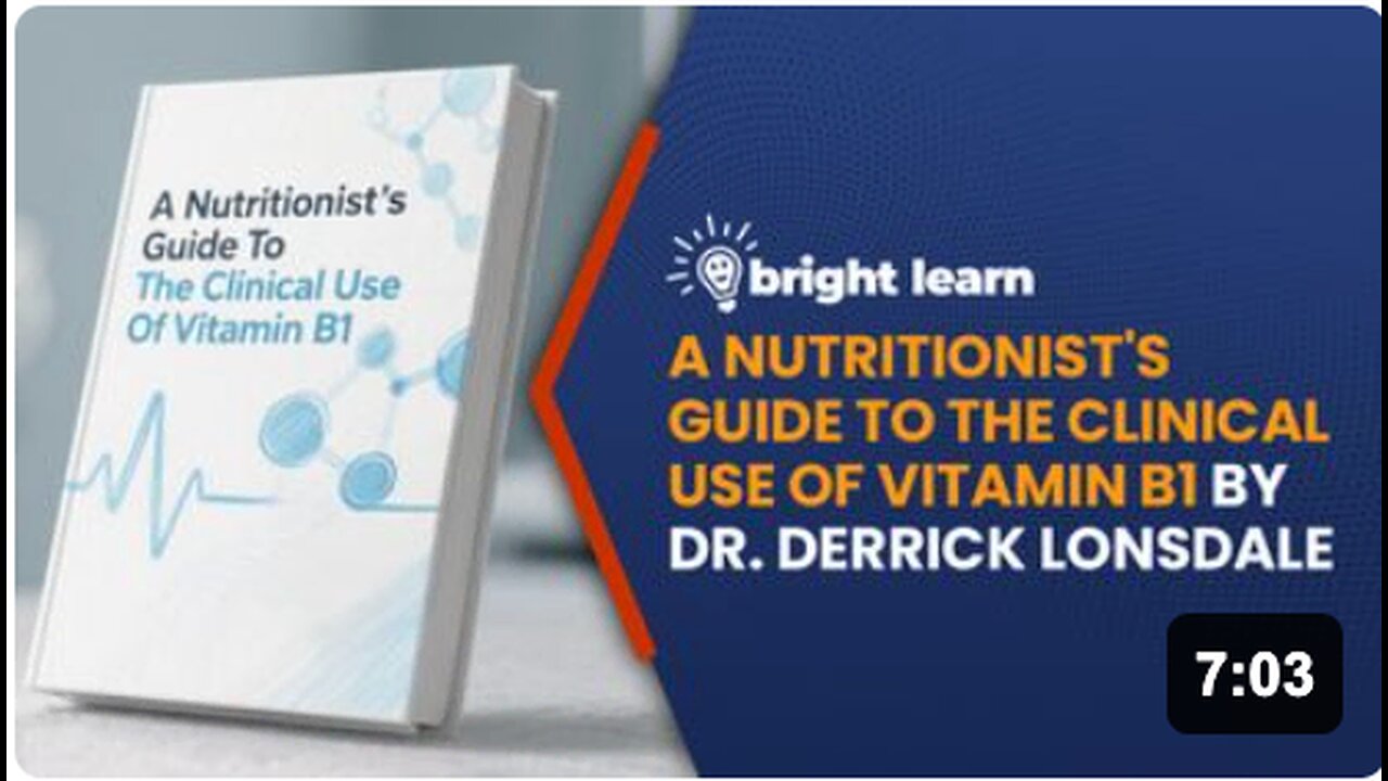 BrightLearn - A Nutritionist's Guide to the Clinical Use of Vitamin B1 by Dr. Derrick Lonsdale