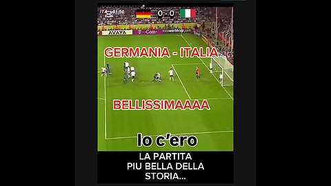 Germania-italia la partita di calcio più bella della storia