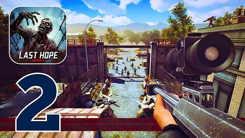 Last Hope Sniper - Zombie War - Gameplay Walkthrough | Part 2 (Android, iOS)