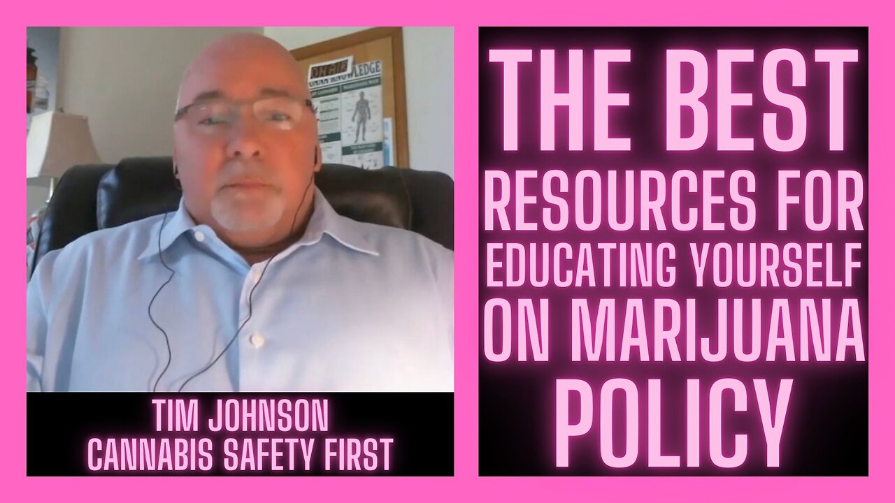 Best Resources for Marijuana Policy w/ Tim Johnson | Cannabis Safety First