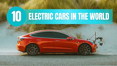 Top 10 Electric Cars in the World