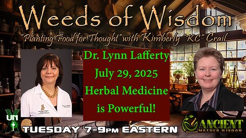 Dr. Lynn Lafferty joins Weeds of Wisdom. The Power of Herbal Medicine!