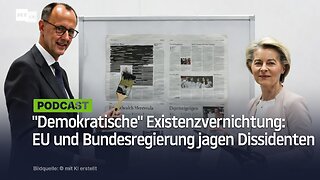 "Demokratische" Existenzvernichtung: EU und Bundesregierung jagen Dissidenten