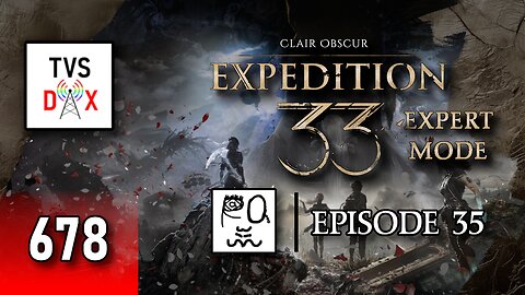 Clair Obscur: Expedition 33 EXPERT MODE [Simon Pt Deux & Misc] Episode 35 (The Variety Show DX #678)