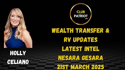 Holly Celiano Wealth Transfer, RV Updates & Latest Intel March 21st 2025