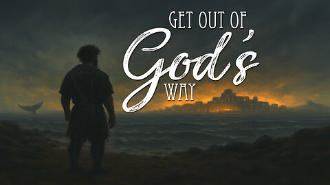Get out of God's Way