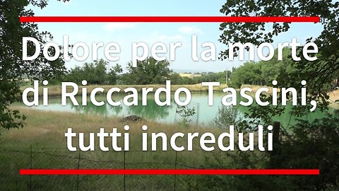 Dolore per la morte di Riccardo Tascini, tutti increduli