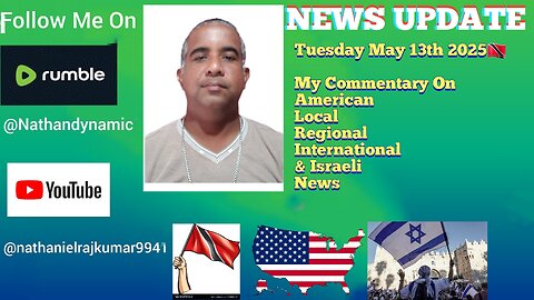 News Update Trinidad & Tobago Tuesday May 13th 2025