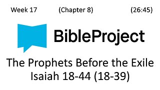 2025-05-07 Bible in a Year - Week 17 - Isaiah 18-44