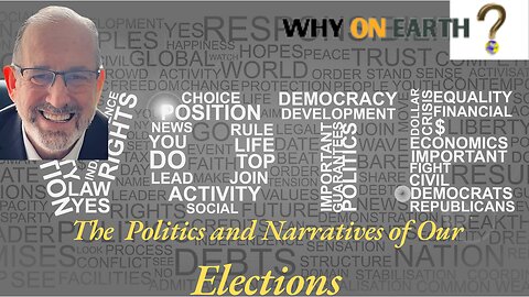 The Politics and Narratives of Our Elections