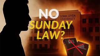 Loma Linda Professor Says Sunday Law is Conditional?