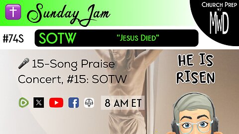 ✝️ #74S 🎤Sunday Jam, ft SOTW: "Jesus Died" | Church Prep w/ MWD