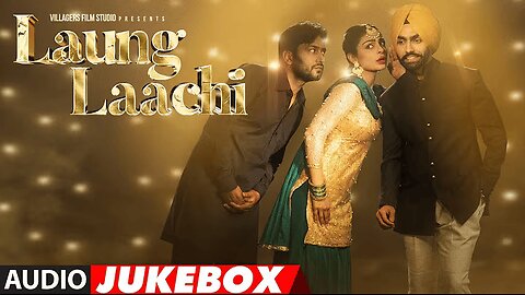Laung Laachi Title Song | Mannat Noor | Ammy Virk, Neeru Bajwa,Amberdeep | Latest Punjabi Song 2018