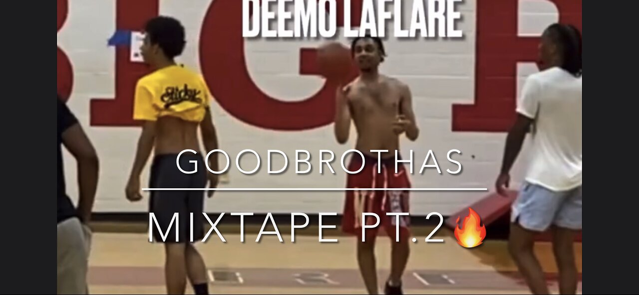 GoodBrothas Hoop Mixtape PT.2🔥