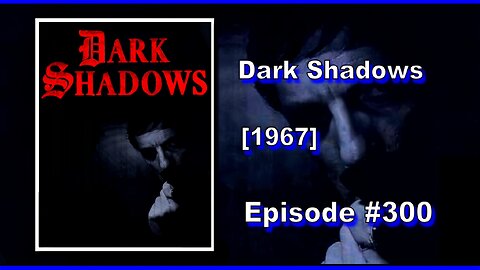 Dark Shadows | Season 1 | Episode 300