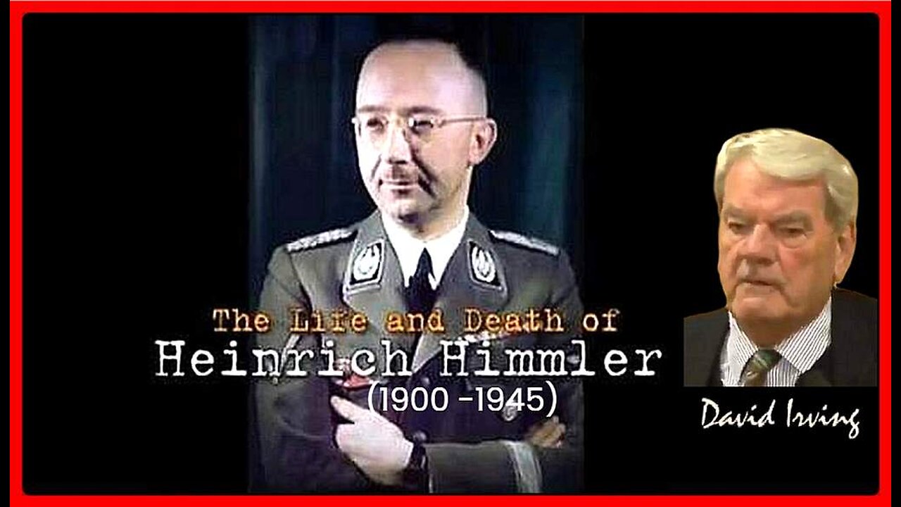 The Life and Death of Heinrich Himmler (1900-1945) • David Irving (2012) •🕞1h 22m