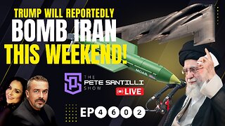LEAKED: Trump Reportedly Plans To Bomb Iran This Weekend. B-2’s Are En Route [EP4602-8AM]