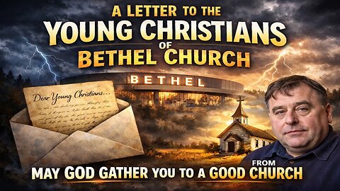 A Letter to Young Christians Leaving Bethel Church | Jacob Prasch on Finding a Biblical Church