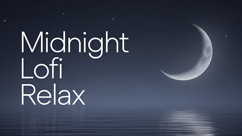 “Midnight Calm – Sleepy Lo-Fi Mix”