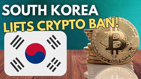 South Korea Lifts 7-Year Ban on Crypto Startups | Billions More Coming to Bitcoin?