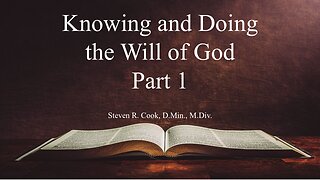 Knowing and Doing the Will of God - Part 1