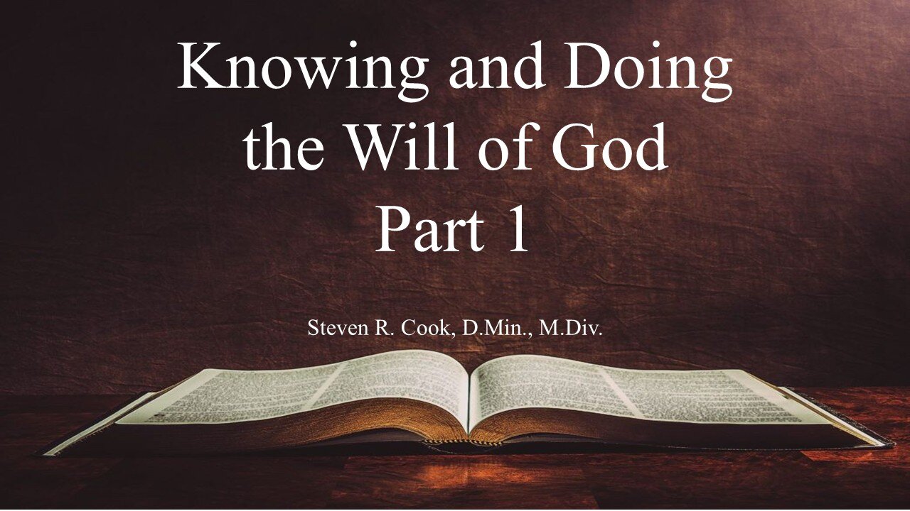 Knowing and Doing the Will of God - Part 1