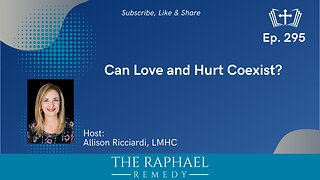 Ep. 295 Can Love and Hurt Coexist?