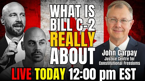 Bill C-2 Deep Dive with Constitutional Lawyer John Carpay