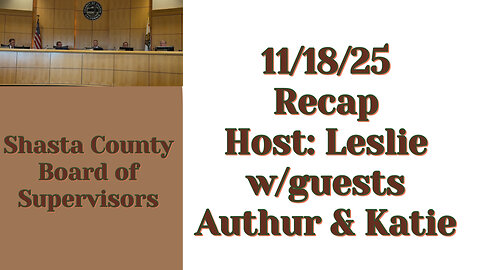 Shasta County Board of Supervisor Meeting Recap 11-18-25