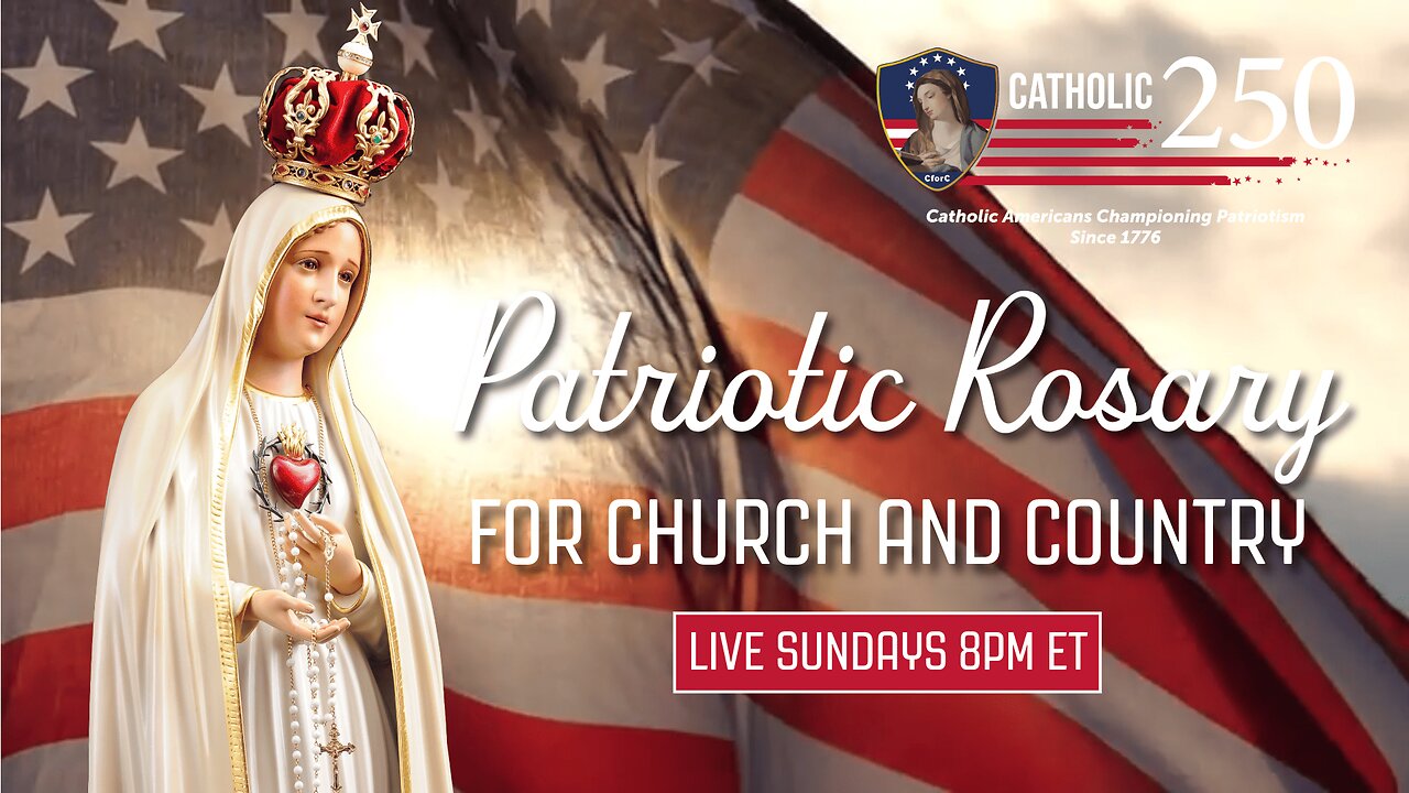 LIVE Patriotic Rosary for Church and Country! - 7.27.25