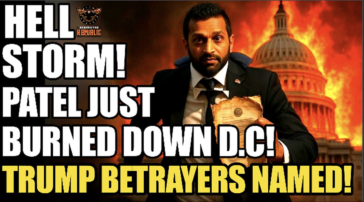 HELL STORM! Patel Just Burned Down D.C.! Trump BETRAYERS Named…& You Won’t Believe Who!
