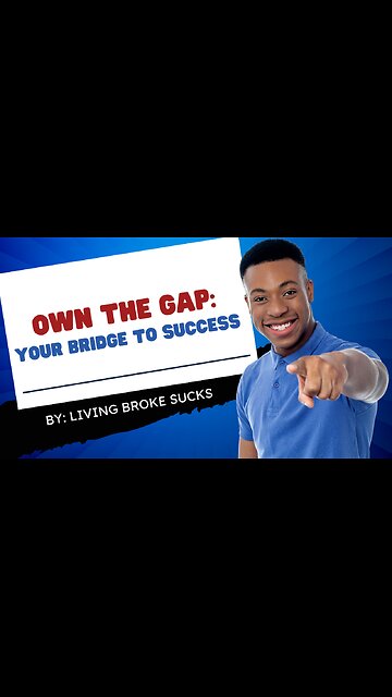 Own The Gap: Your Bridge to Success