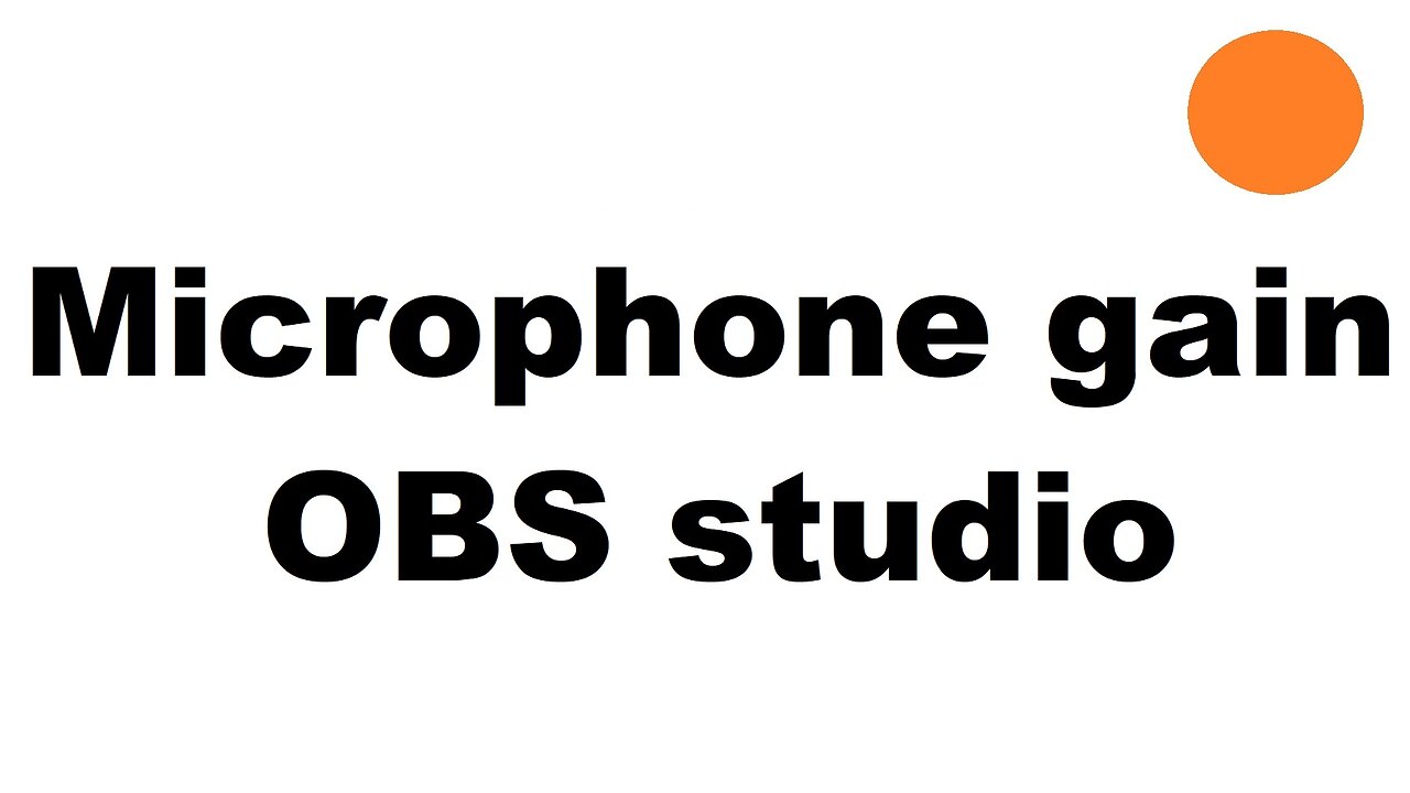 OBS Studio audio mic gain setting location adjustment