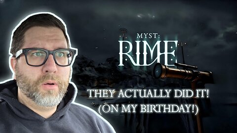 Myst's Age of Rime Is Here!