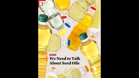 What you need to know Seed vegetables oils correlation rise chronic disease
