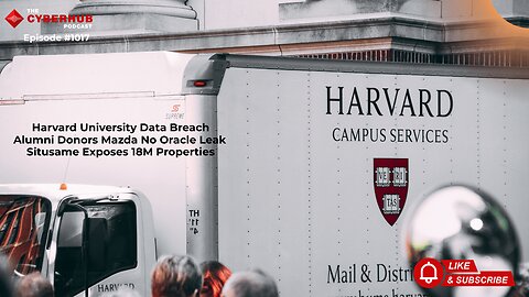 Harvard University Data Breach Alumni Donors, Mazda No Oracle Leak, Situsame Exposes 18M Properties
