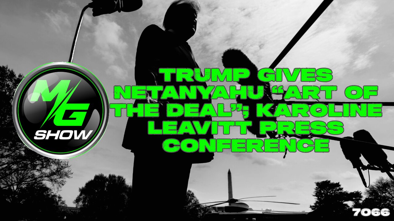 Trump Gives Netanyahu “Art of the Deal”; Karoline Leavitt Press Conference