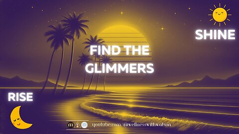 Go for the Glimmers