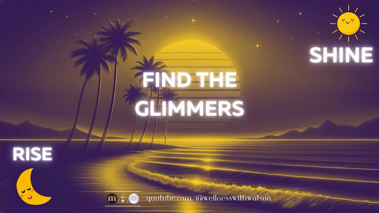 Go for the Glimmers
