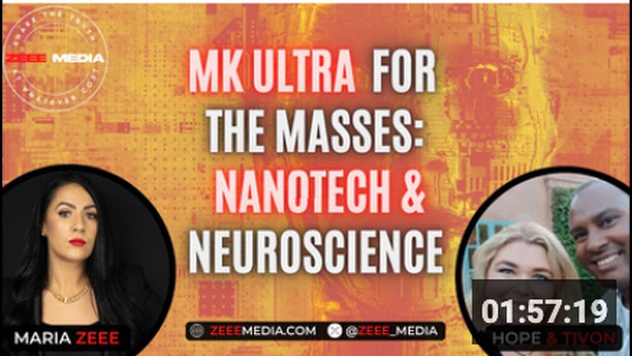 "Maria Zeee Discusses MK Ultra, Nanotech & Neuroscience with Hope & Tivon"