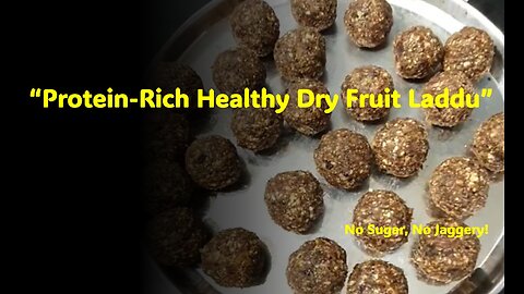 Protein-Rich Healthy Dry Fruit Laddu! Healthy Snacks! No Sugar Energy Balls #health #protein #snacks