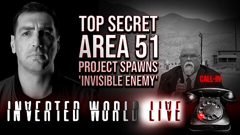 Top Secret Area 51 Project Spawns 'Invisible Enemy' | Ep. 77