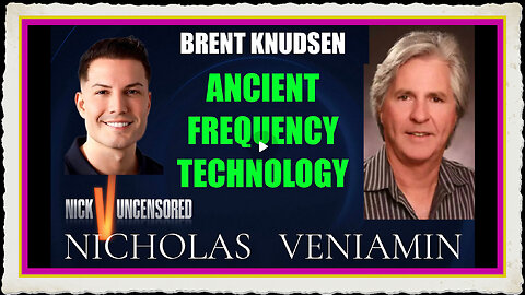 Brent Knudsen Discusses Ancient Frequency Technology with Nicholas Veniamin