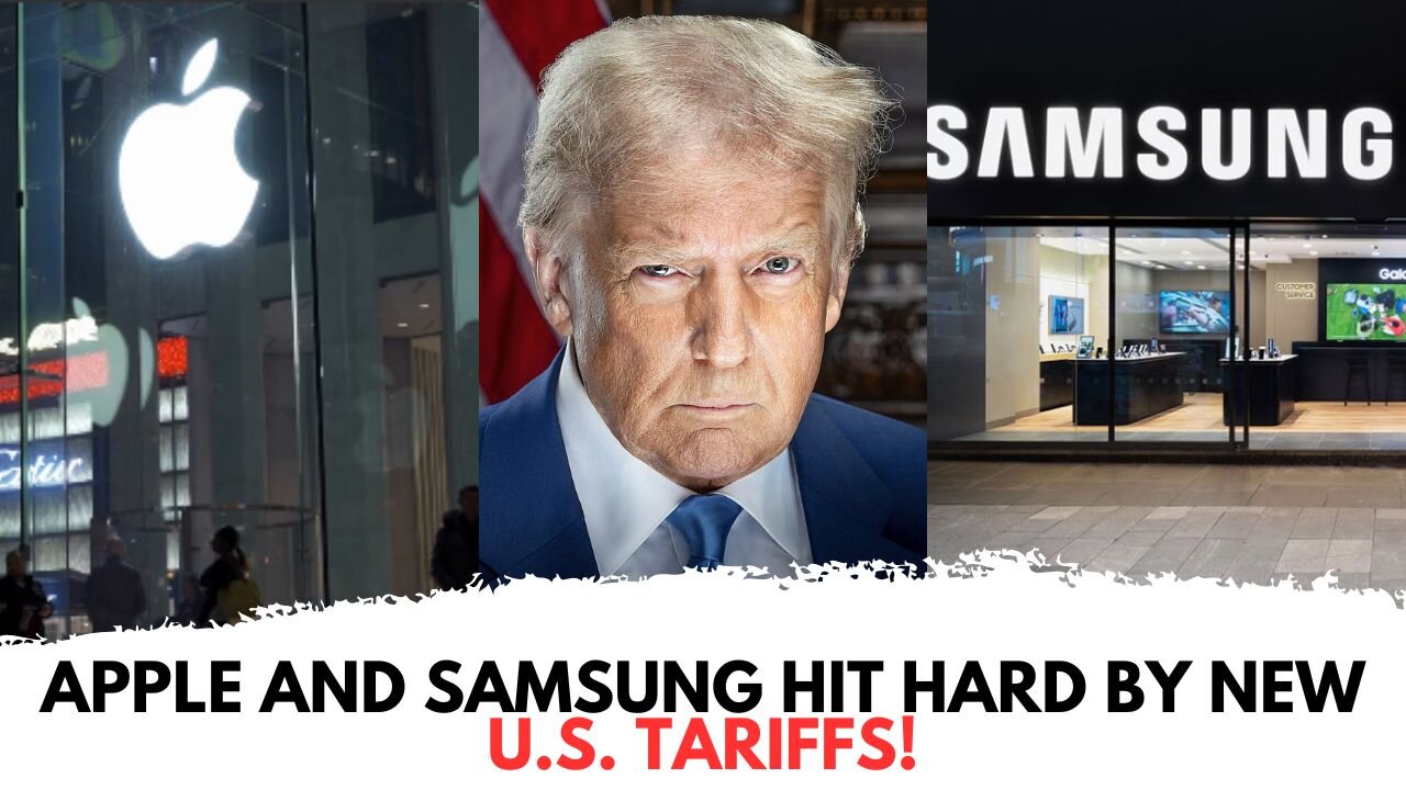Samsung, Apple face tariff blow as Trump targets Asian production!
