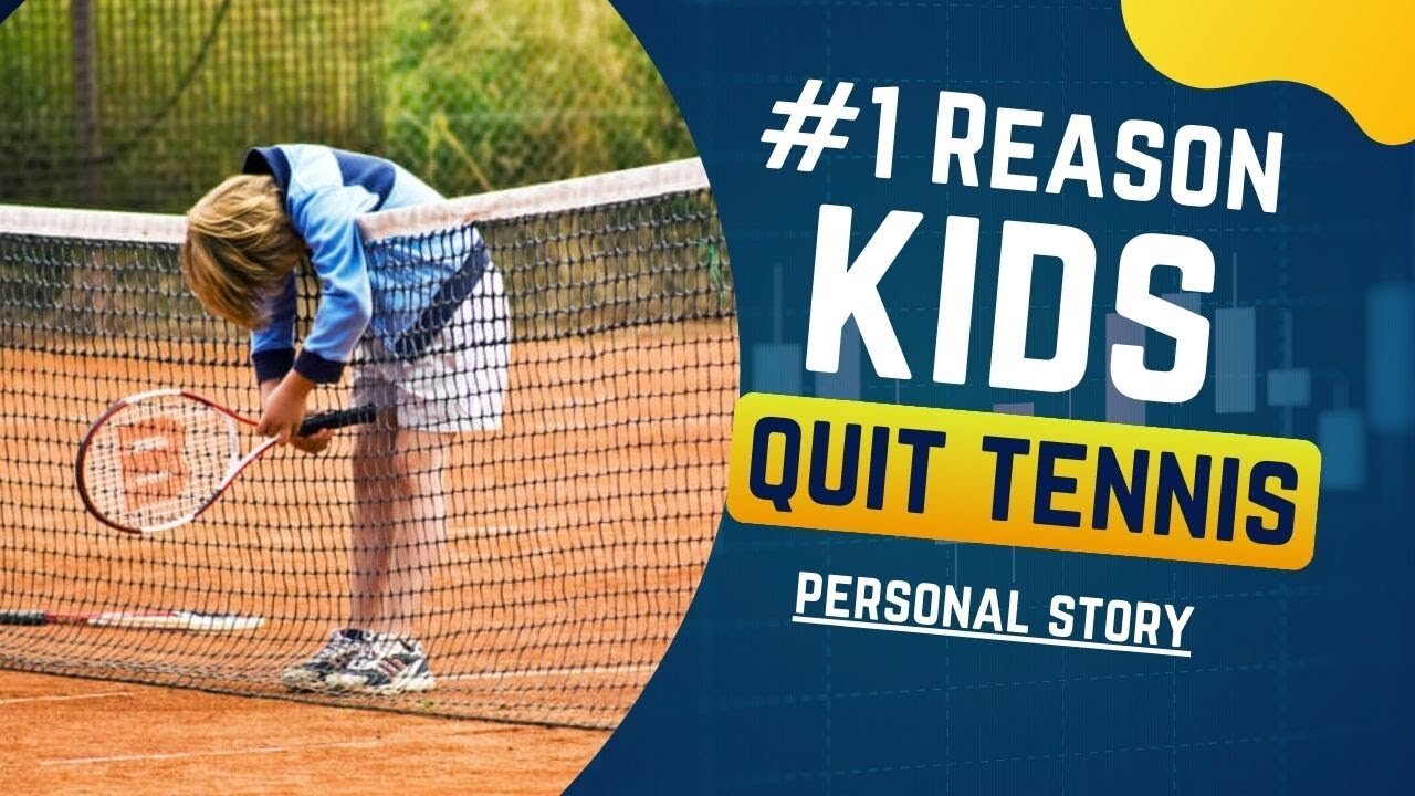 The #1 Reason Kids Quit Tennis
