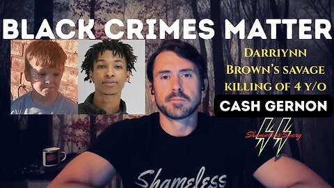 Black Crimes Matter: 4 y/o Cash Gernon kidnapped and killed