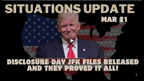 Situation Update - Disclosure Day JFK Files Released and They Proved It All!!! Mar 21