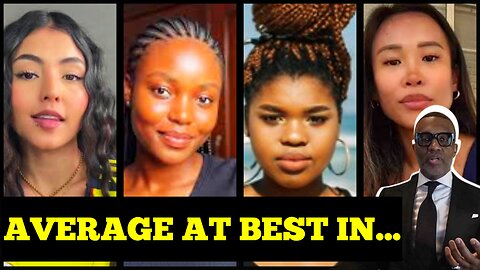 KEVIN SAMUELS WAS RIGHT | FOREIGN WOMEN CELEBRATE BEING AVERAGE AT BEST
